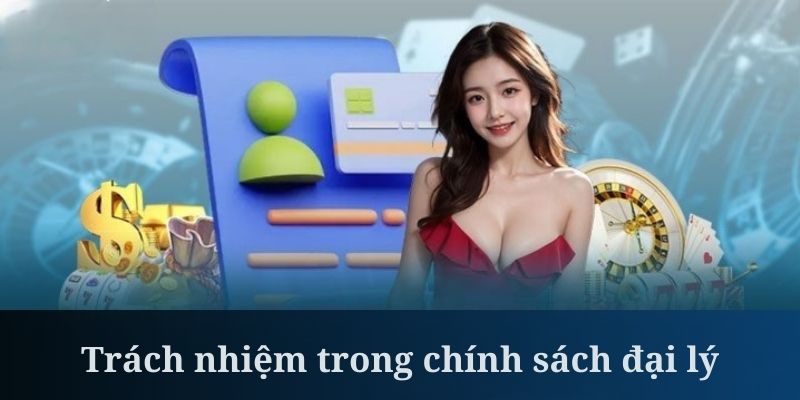 Chính sách đại lý cần khách hàng tuân thủ chất lượng dịch vụ