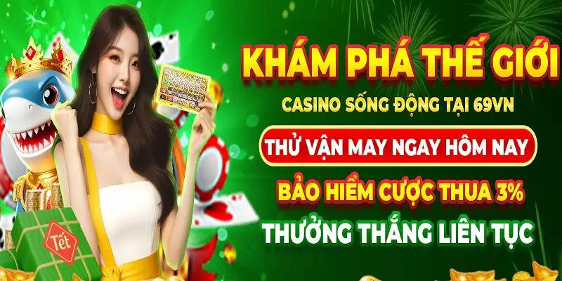 69VN bảo hiểm casino khuyến mãi đến 27.000 điểm