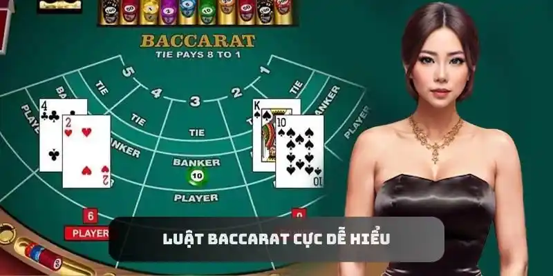 Luật chơi baccarat chi tiết dành cho những người chưa biết