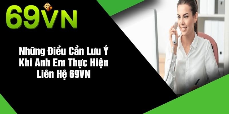 Một số lưu ý quan trọng khi kết nối với tổng đài 69VN